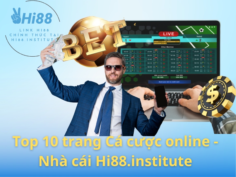 Top 10 trang Cá cược online - Nhà cái Hi88.institute