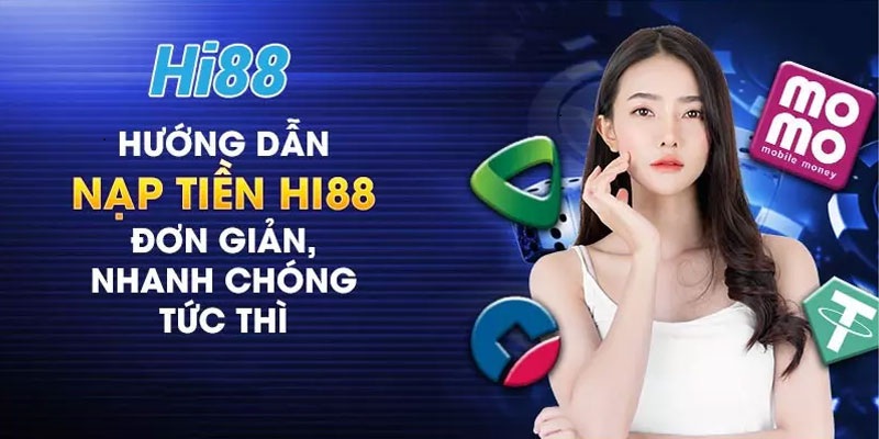 hướng dẫn chi tiết nạp tiền Hi88