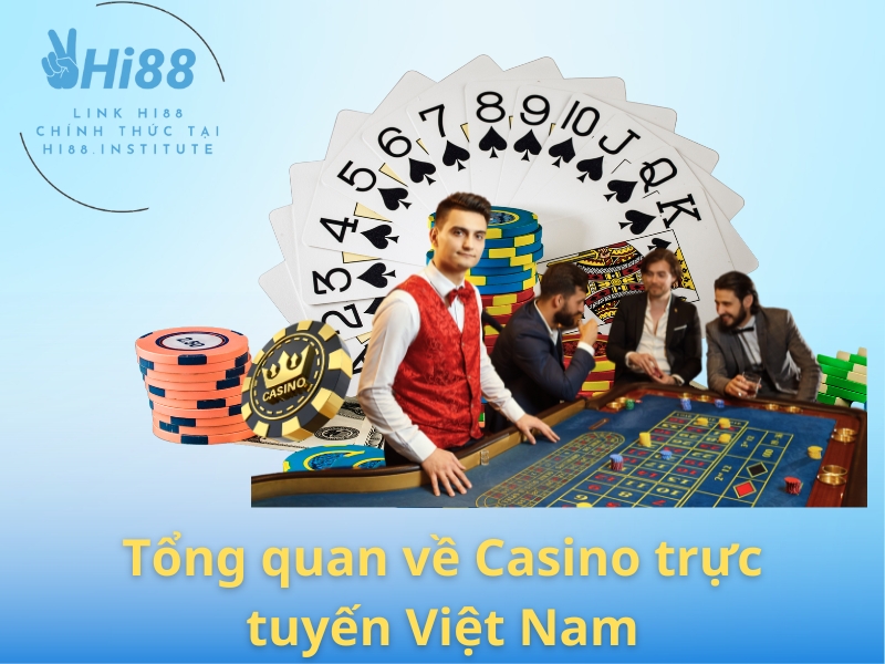 Tổng quan về Casino trực tuyến Việt Nam